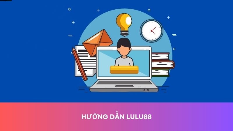 Hướng dẫn Lulu88