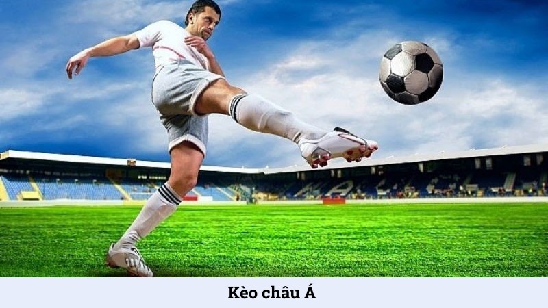 Kèo châu Á - Chia sẻ cách chơi và mẹo cược